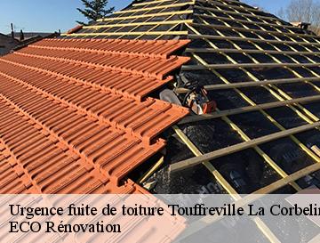 Urgence fuite de toiture  touffreville-la-corbeline-76190 ECO Rénovation