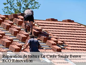 Réparation de toiture  le-caule-sainte-beuve-76390 ECO Rénovation